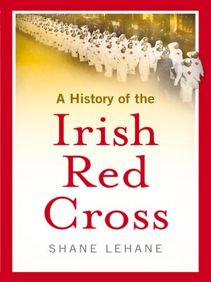 cover image of A history of the Irish Red Cross